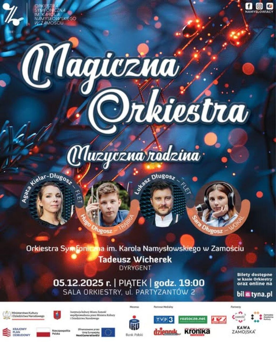 Zamość: Magiczna Orkiestra 5 grudnia 2025 na jednej scenie wystąpi rodzina Długosz i Orkiestra Symfoniczna im. Karola Namysłowskiego w Zamościu.